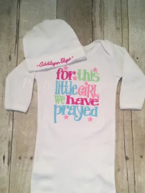 Baby girl coming home outfit for this Little girl I or We have Prayed newborn gown and personalized hat