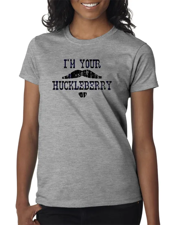 SALE |  I'm Your Huckleberry T-shirt